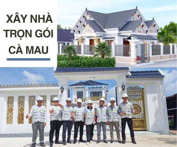 Xây nhà trọn gói Cà Mau chuyên nghiệp uy tín