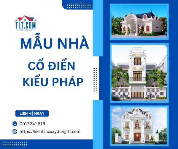 Mẫu Nhà Cổ Điển Kiểu Pháp – Xu Hướng Xây Dựng Sang Trọng