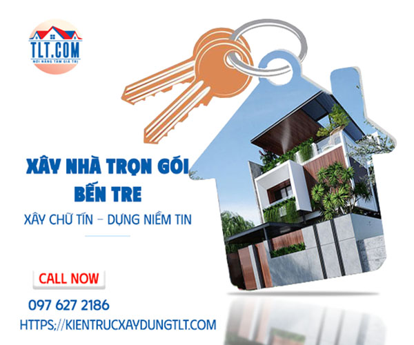 Báo giá xây nhà trọn gói Bến Tre năm 2026 “Miễn Phí TK & GPXD”