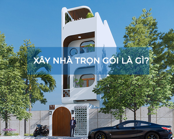 X&acirc;y nh&agrave; trọn g&oacute;i Long An l&agrave; g&igrave;?